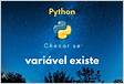 Verificar se existe uma Variável em Python Delft Stac